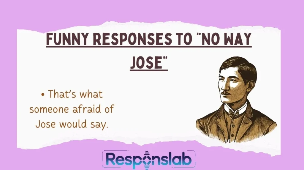 Funny Responses to “No Way Jose”