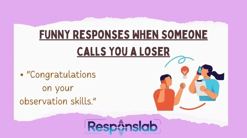 Funny Responses When Someone Calls You a Loser