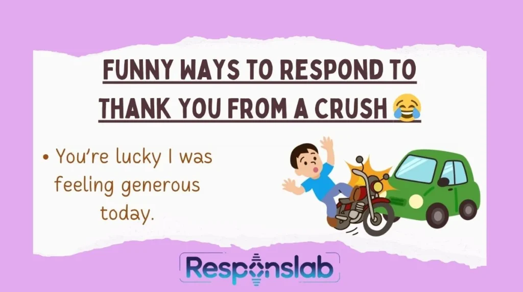 Funny Ways to Respond to Thank You From a Crush