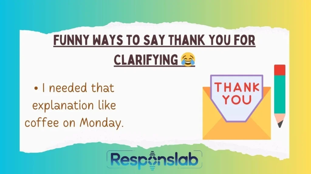 Funny Ways to Say Thank You for Clarifying