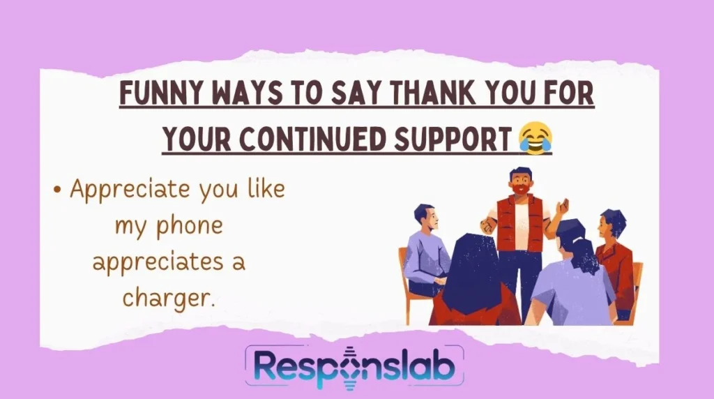 Funny Ways to Say Thank You for Your Continued Support