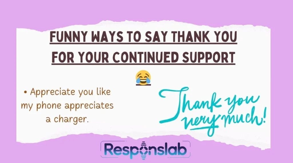 Funny Ways to Say Thank You for Your Continued Support