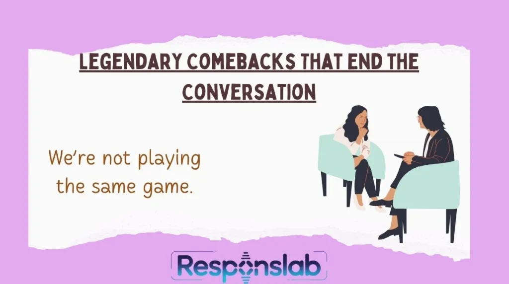 Legendary Comebacks That End the Conversation