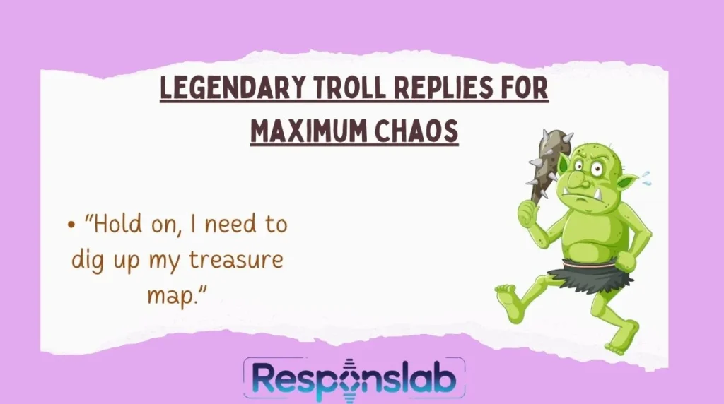 Legendary Troll Replies for Maximum Chaos