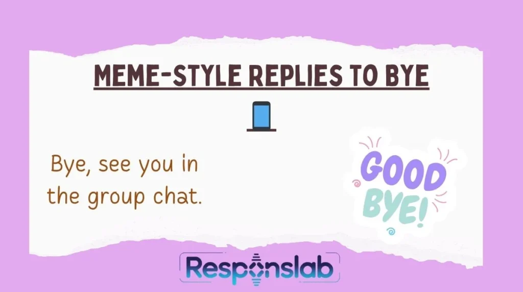 Meme-Style Replies to Bye
