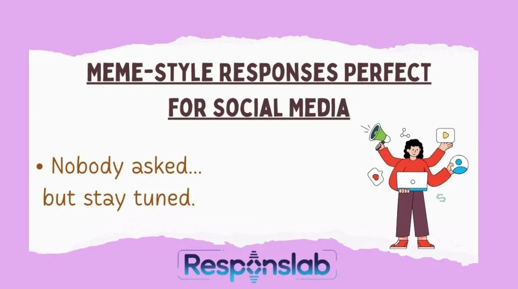 Meme-Style Responses Perfect for Social Media