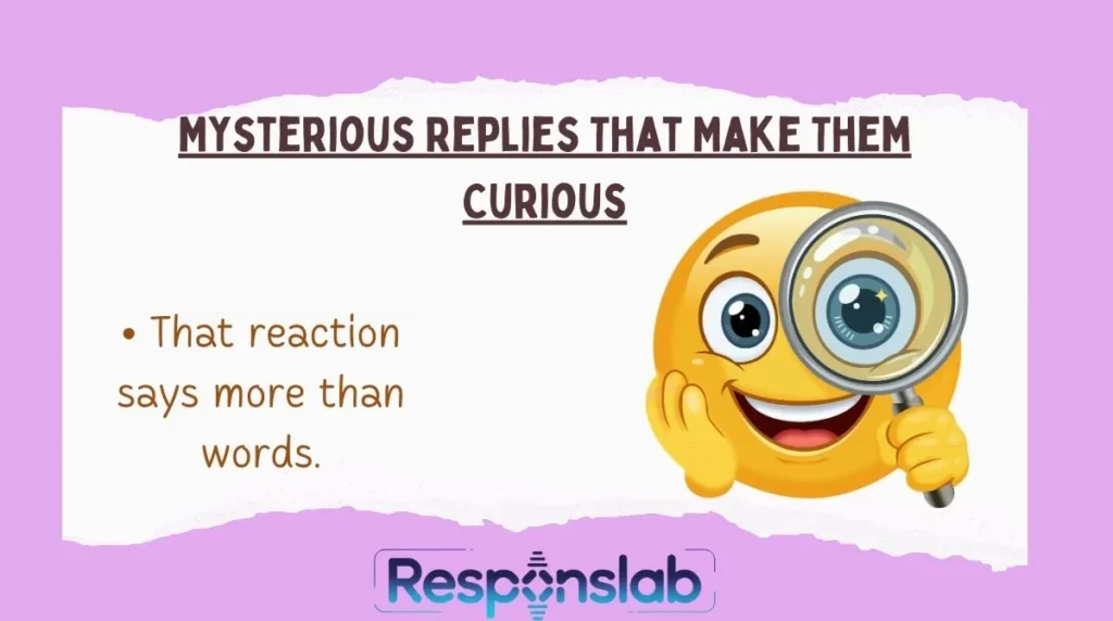 Mysterious Replies That Make Them Curious