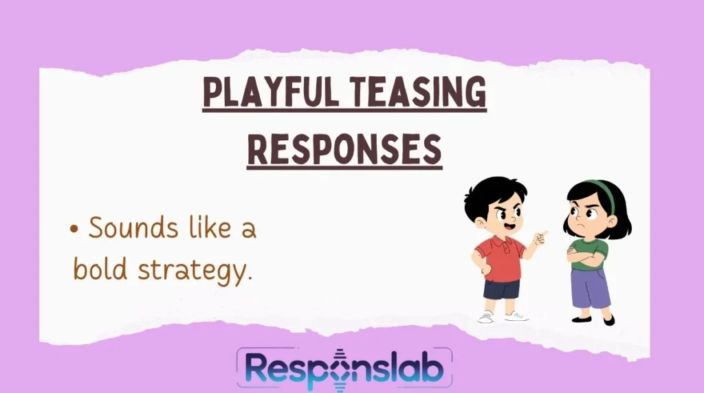 Playful Teasing Responses