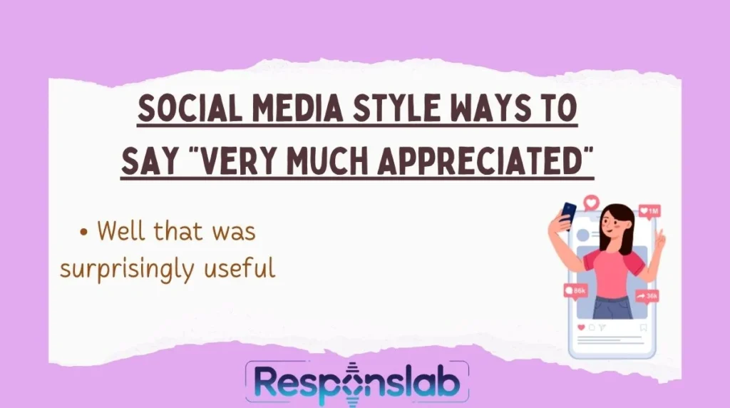 Social Media Style Ways to Say “Very Much Appreciated”