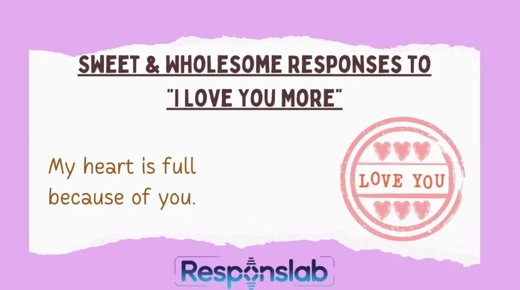 Sweet & Wholesome Responses to “I Love You More”