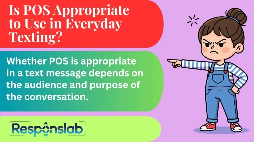 Is POS Appropriate to Use in Everyday Texting?