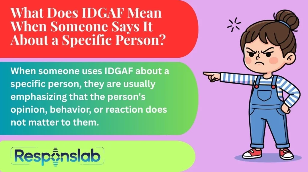 What Does IDGAF Mean When Someone Says It About a Specific Person?