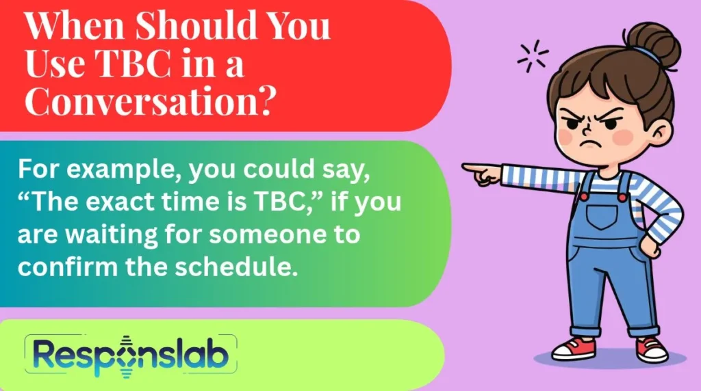 When Should You Use TBC in a Conversation?