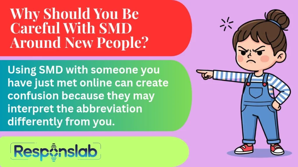 Why Should You Be Careful With SMD Around New People?