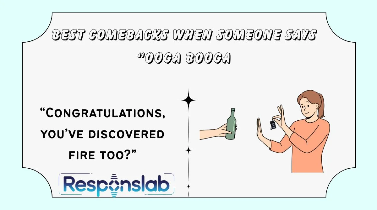 Best Comebacks When Someone Says “Ooga Booga