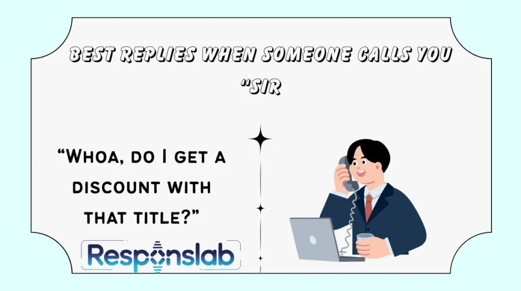 Best Replies When Someone Calls You “Sir