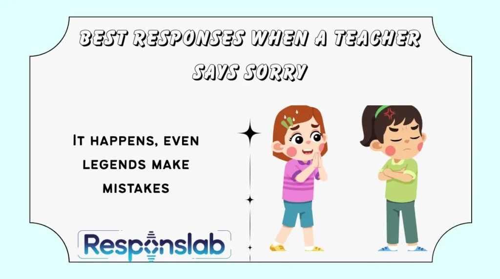 Best Responses When a Teacher Says Sorry