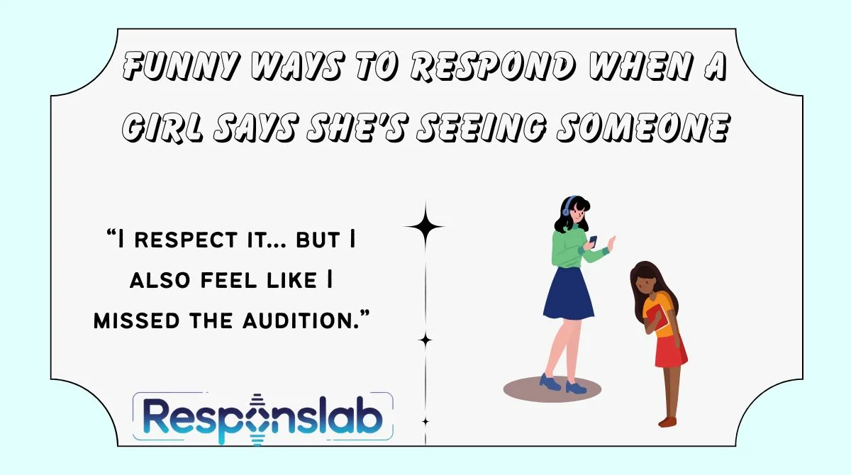 Funny Ways to Respond When a Girl Says She’s Seeing Someone