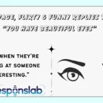 Savage, Flirty & Funny Replies to “You Have Beautiful Eyes”