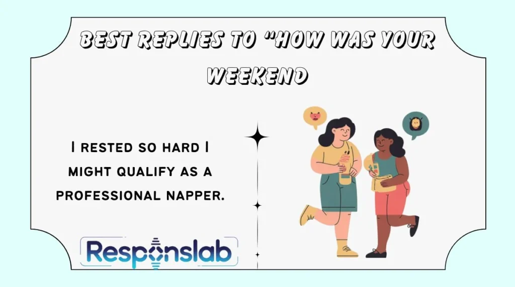 Best Replies to “How Was Your Weekend