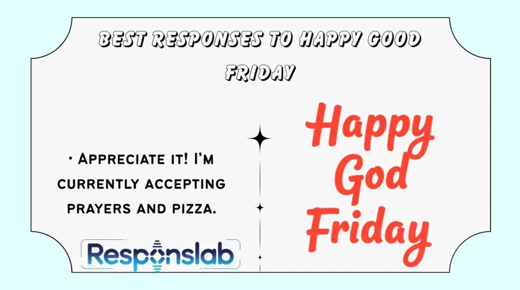 Best Responses to Happy Good Friday