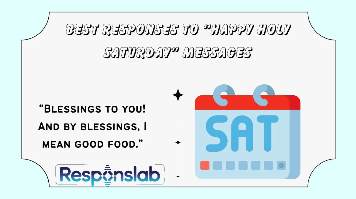 Best Responses to “Happy Holy Saturday” Messages