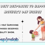 Best Responses to Happy Mother’s Day Wishes