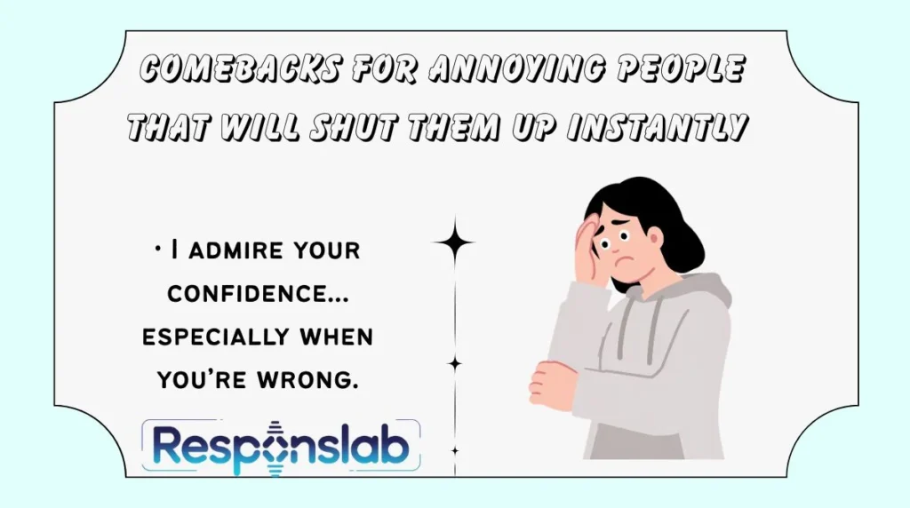 Comebacks for Annoying People That Will Shut Them Up Instantly
