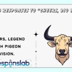 Epic Responses to “Cheers, Big Ears