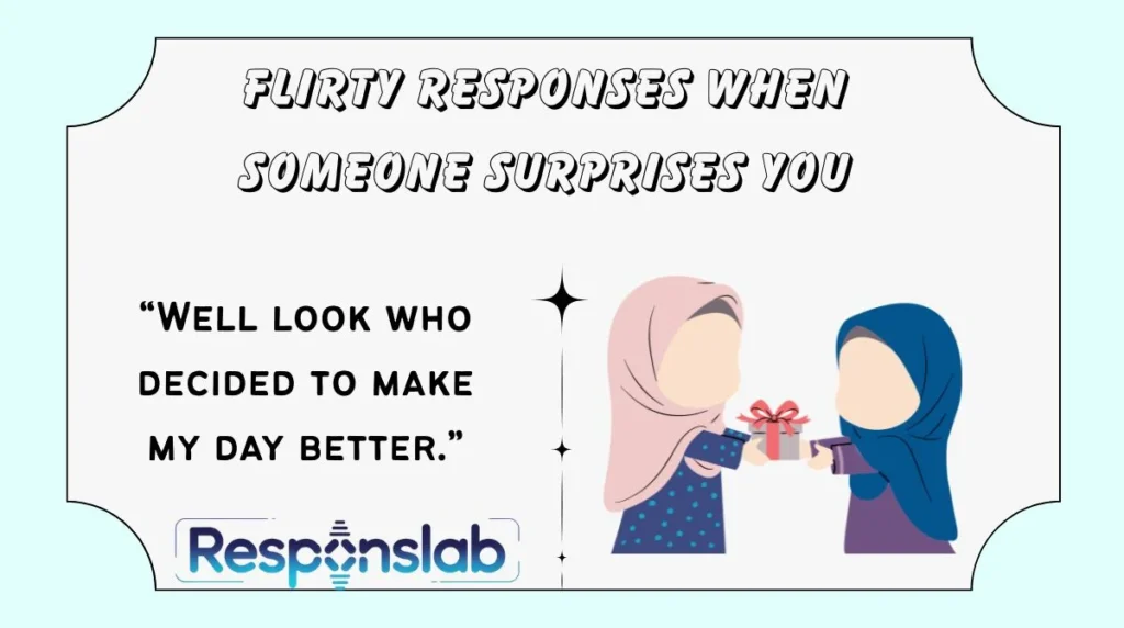 Flirty Responses When Someone Surprises You