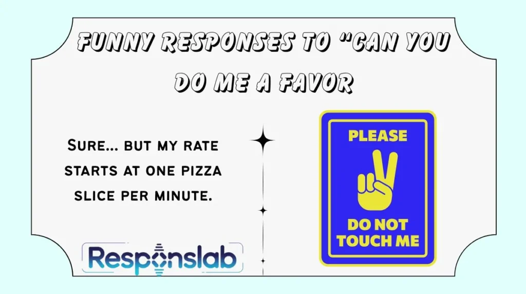Funny Responses to “Can You Do Me a Favor