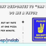 Funny Responses to “Can You Do Me a Favor
