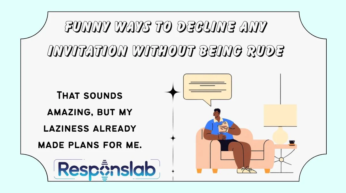Funny Ways to Decline Any Invitation Without Being Rude