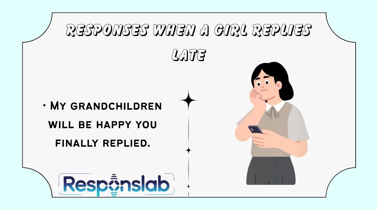 Responses When a Girl Replies Late