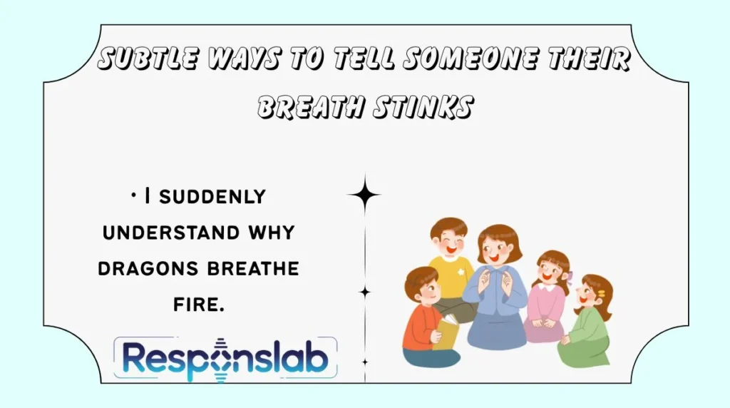 Subtle Ways to Tell Someone Their Breath Stinks