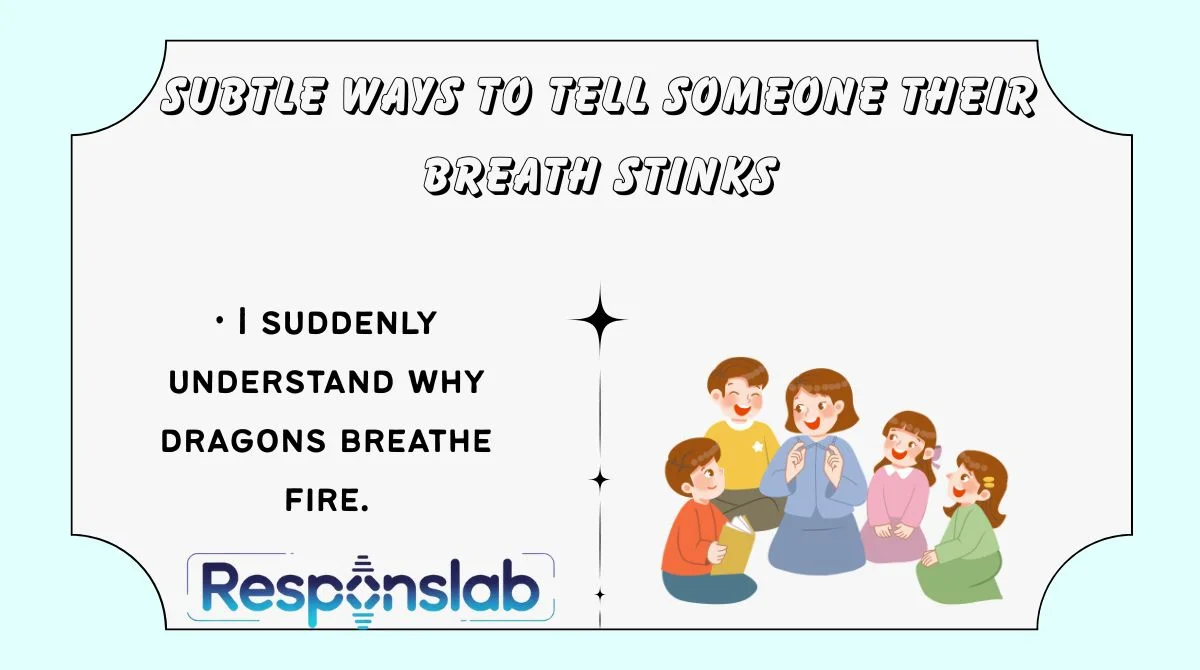 Subtle Ways to Tell Someone Their Breath Stinks