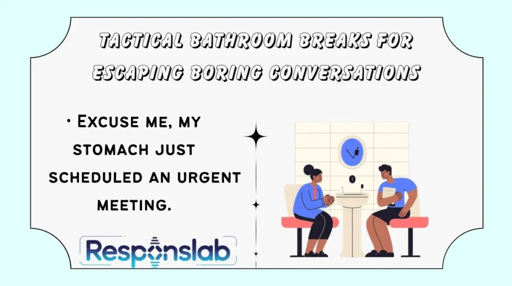 Tactical Bathroom Breaks for Escaping Boring Conversations