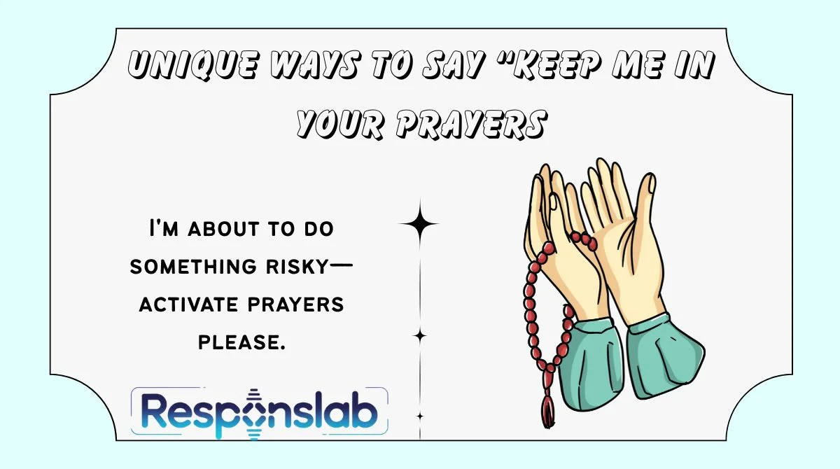 Unique Ways to Say “Keep Me in Your Prayers