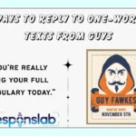 Ways to Reply to One-Word Texts From Guys