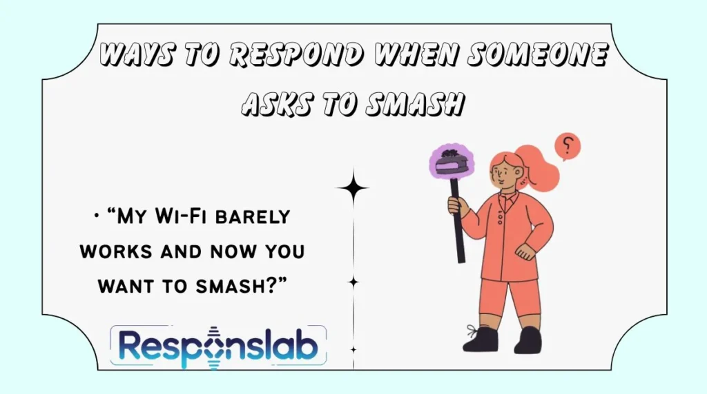 Ways to Respond When Someone Asks to Smash