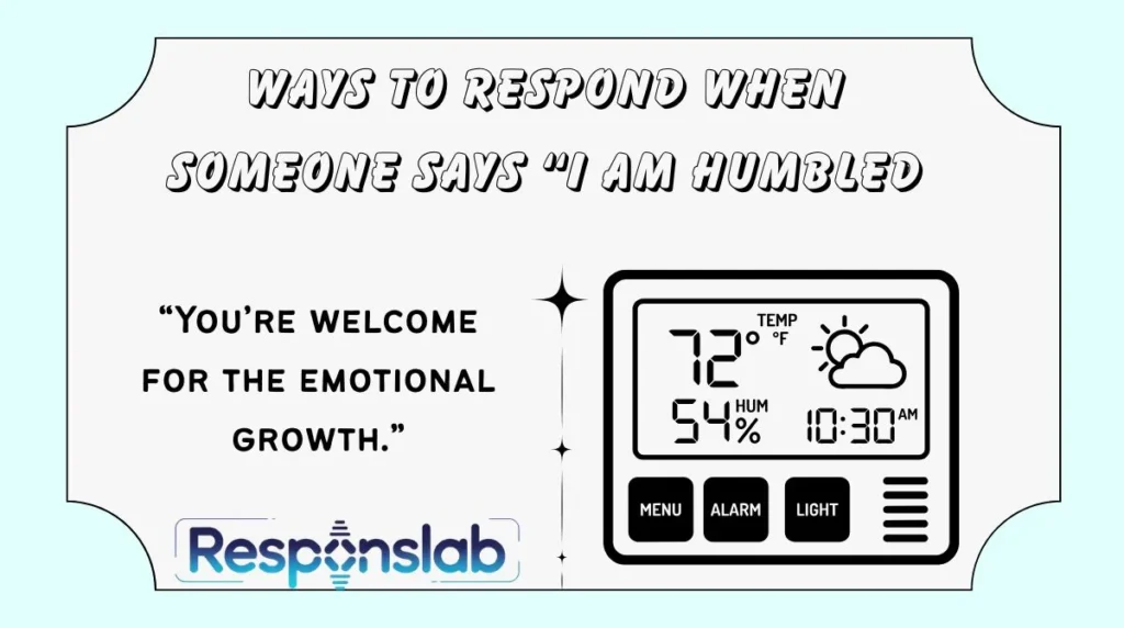 Ways to Respond When Someone Says “I Am Humbled