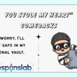 You Stole My Heart” Comebacks