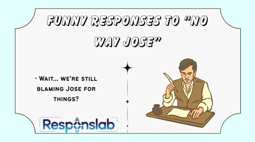 Funny Responses to “No Way Jose”