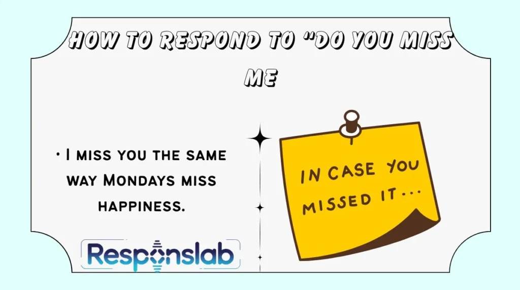 How to Respond to “Do You Miss Me