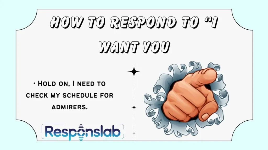 How to Respond to “I Want You