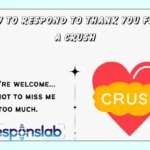 How to Respond to Thank You From a Crush