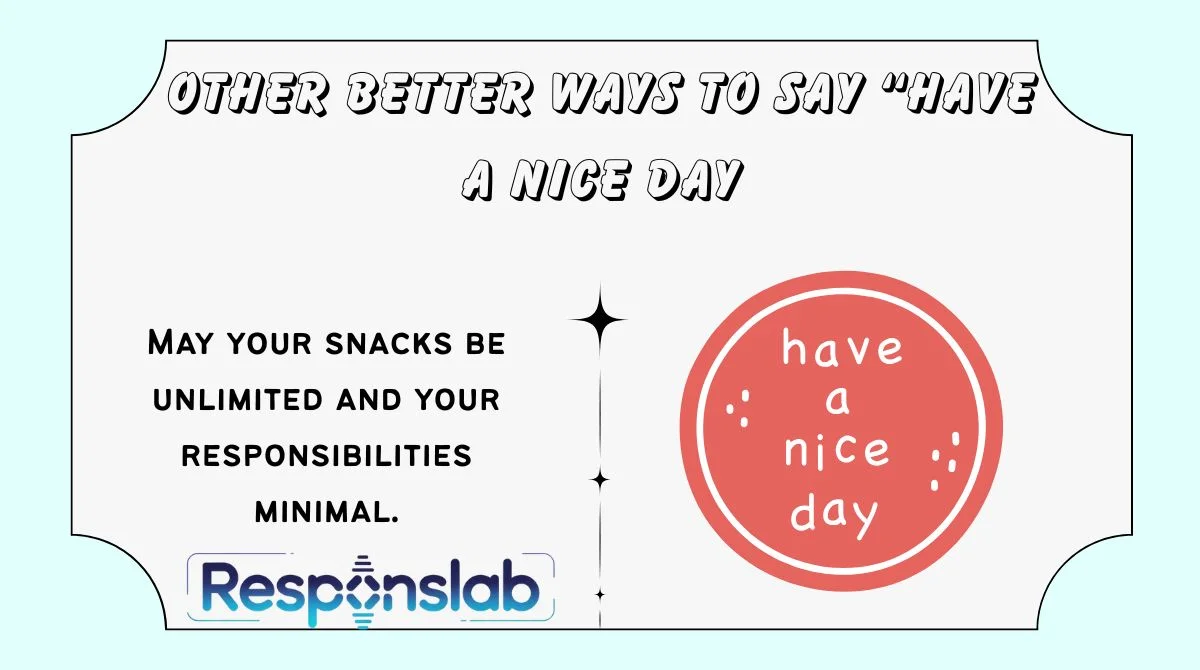 Other Better Ways to Say “Have a Nice Day