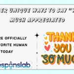 Other Unique Ways to Say “Very Much Appreciated