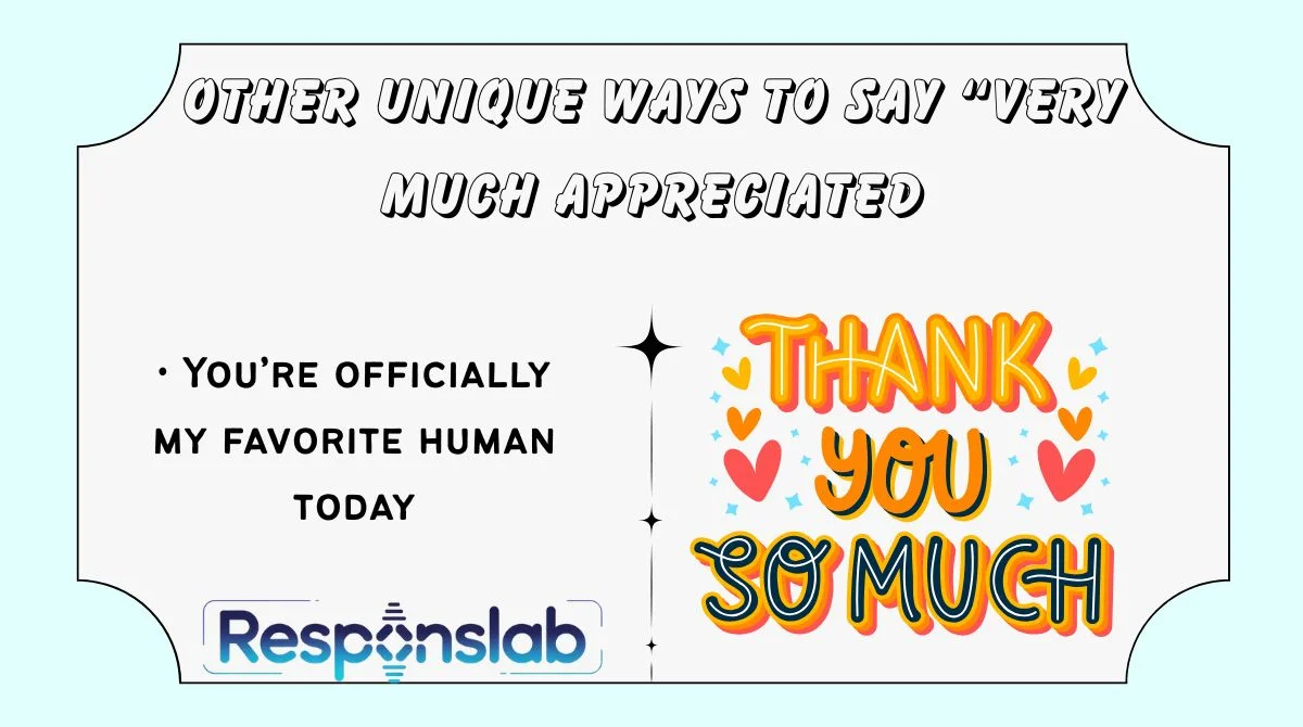 Other Unique Ways to Say “Very Much Appreciated