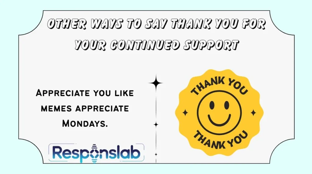 Other Ways to Say Thank You for Your Continued Support
